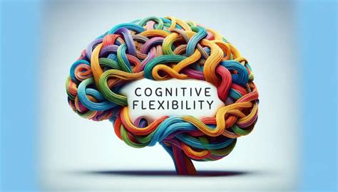 Cognitive Flexibility 7 Important Aspects On The Minds Agile Adaptability