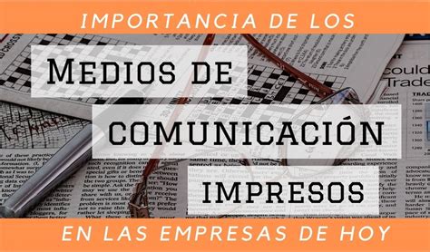 ¿qué Utilidad Tienen Los Medios De Comunicación Impresos Para Las Empresas De Hoy Crear Tu