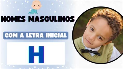 Nomes Masculinos Com A Letra H Actualizado Noviembre 2024