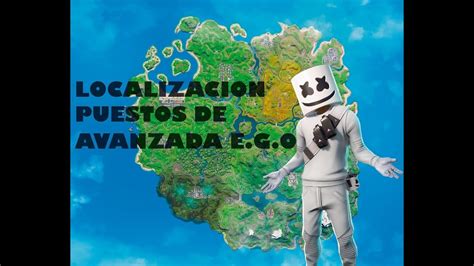 Fortnite Ubicaciones De Los Puestos De Avanzada E G O Youtube