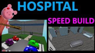 Hospital Speed Build In Piggy Piggy Build Mode R Doovi