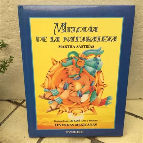 Martha Sastrías Melodía De La Naturaleza Leyendas Mexicana MercadoLibre