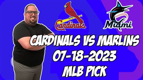 St Louis Cardinals Vs Miami Marlins 7 18 23 MLB Free Pick MLB