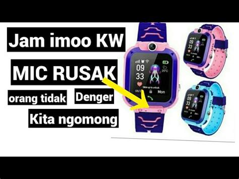 Cara Servis Jam IMOO Suara Mic Tidak Keluar Suara Kita Tidak Didengar