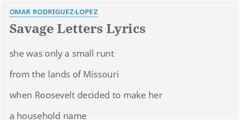 Savage Letters Lyrics By Omar Rodriguez Lopez She Was Only A