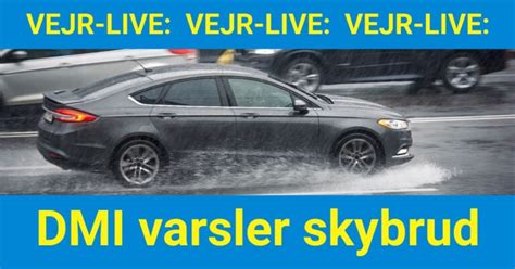 LIGE NU DMI Varsler Skybrud Nyhed24 Dk