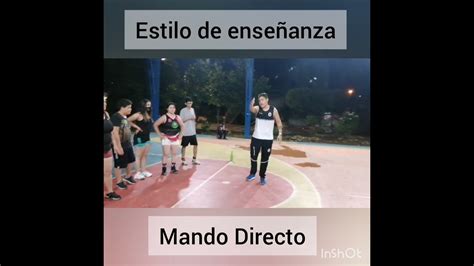 Estilo De Enseñanza Mando Directo Primera Clase De Educación Física