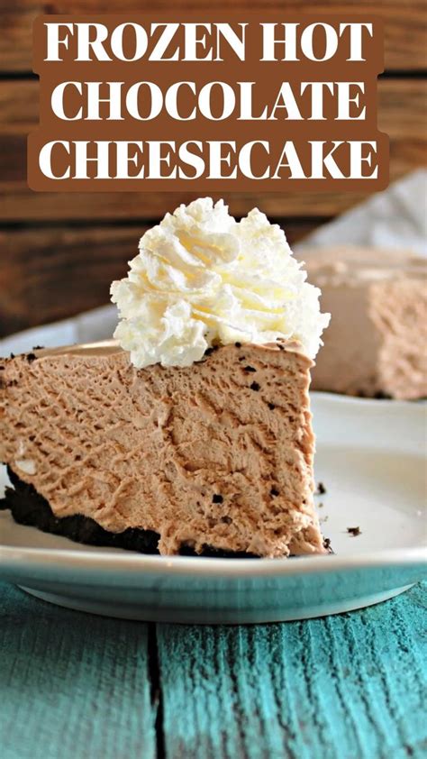 FROZEN HOT CHOCOLATE CHEESECAKE Christmas Desserts Chocolate