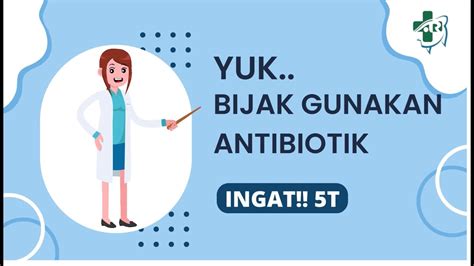 Video Edukasi Bijak Gunakan Antibiotik Youtube