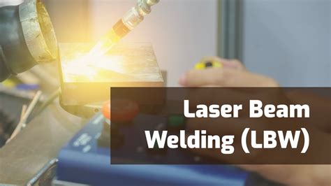 What Is Laser Welding LBW How Does It Work