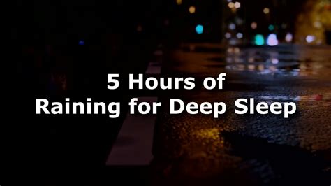 5 Hours Of Raining Sound For Sleep Relaxing Rain Sounds For Deep