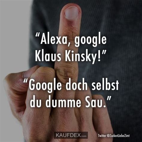 Alexa Lustig Witzig Bild Bilder Spruch Spr Che Kram Klaus Kinski