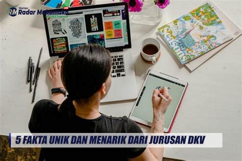 Tertarik Kuliah Dkv Intip 5 Fakta Unik Dan Menarik Dari Jurusan Ini