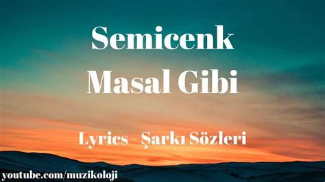 Lyrics Semicenk Masal Gibi Şarkı Sözleri YouTube