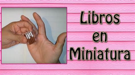 DIY Libros En Miniatura 1ra Parte 2013 YouTube