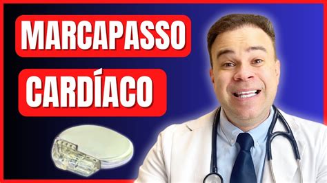 MARCAPASSO CARDÍACO COMO FUNCIONA COMO É COLOCADO E OS RISCOS DA