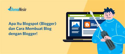 Apa Itu Blogspot (Blogger) dan Cara Membuat Blog dengan Blogger ... 