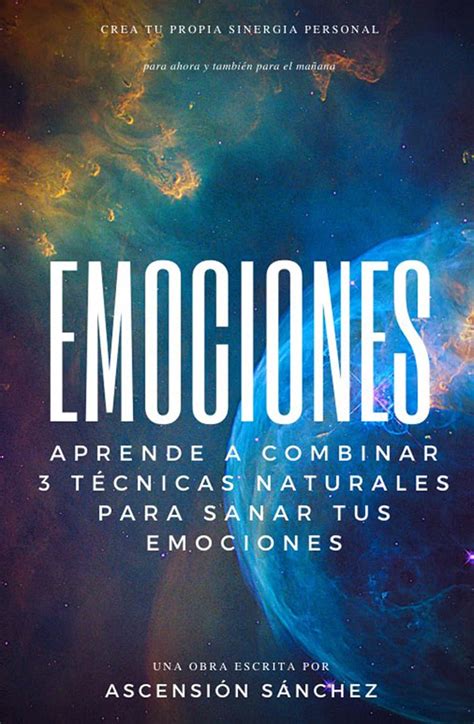 Emociones Aprende A Combinar T Cnicas Naturales Para Sanar Tus