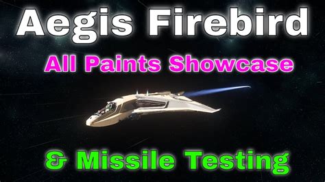 Aegis Firebird All Paints Showcase And Firebird Missiles Test Star