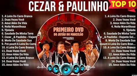 Cezar Paulinho Grandes Sucessos Top Melhores Músicas Românticas