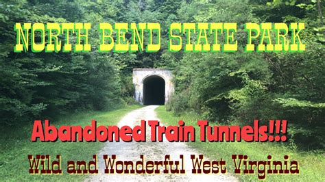 North Bend State Park Abandoned Train Tunnels Wild And Wonderful