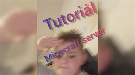 Prvn Video Jak Si Vytvo It Minecraft Server Tutori L Youtube