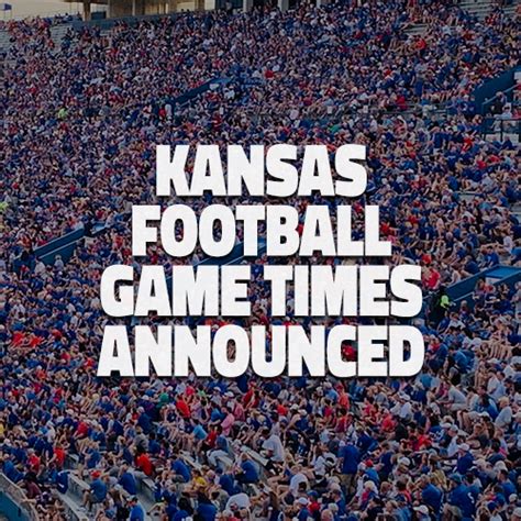 Times Set for First 3 Kansas Football Games - Kansas Jayhawks Tickets