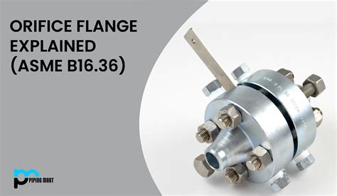 Orifice Flange Explained Asme B