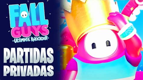 JUGANDO PARTIDAS PRIVADAS FALL GUYS CON SUBS FALL GUYS PARTIDAS