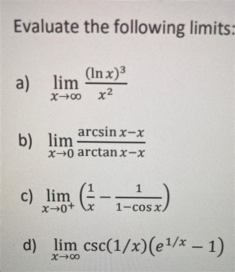 Solved Evaluate The Following Limits A Limx→∞x2lnx3 B