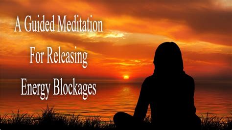 A Guided Mindfulness Meditation For Releasing Energy Blockages Youtube