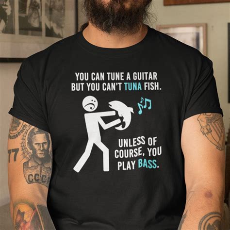 You Can Tune A Guitar But You Cant Tuna Fish Shirt Fishing Lover