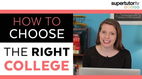 How To Choose The Right College For You Supertutortv