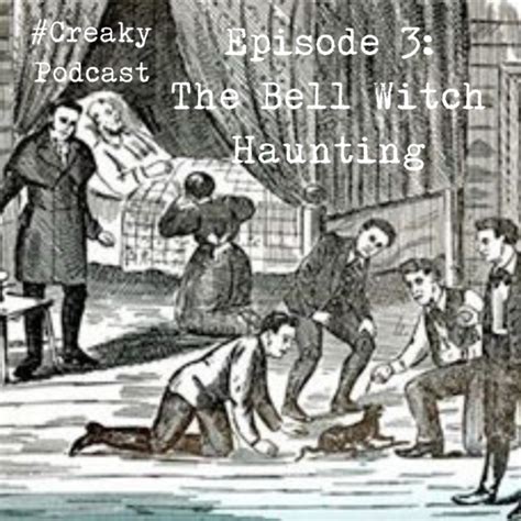 The Bell Witch Haunting Podcast Episode | #creaky