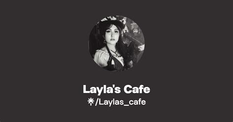 Layla S Cafe Instagram Tiktok Twitch Linktree