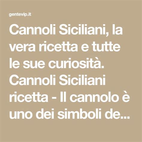 Cannoli Siciliani la vera ricetta e tutte le sue curiosità Cannoli