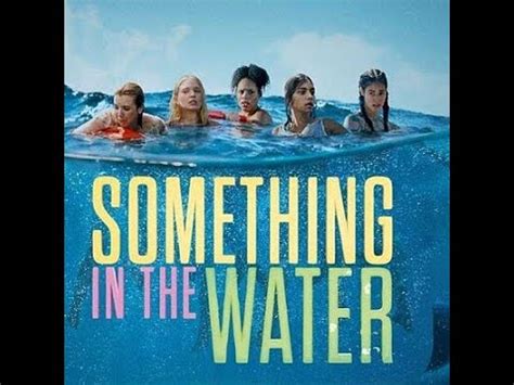 SOMETHING IN THE WATER Official Trailer YouTube