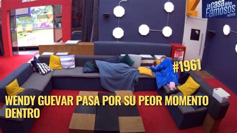 WENDY GUEVAR PASA POR SU PEOR MOMENTO DENTRO EN LA CASA DE LOS FAMOSOS