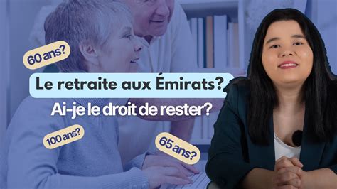 L âge de la retraite est il de 60 ou 65 ans Comment rester aux Émirats