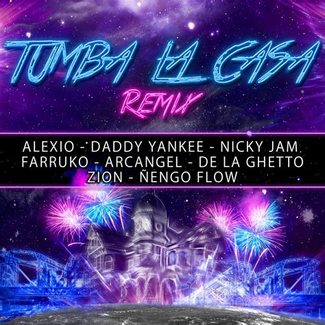 Tumba La Casa Remix Feat Daddy Yankee Nicky Jam Farruko