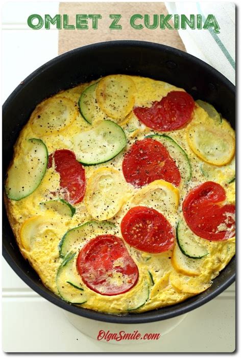 Omlet Z Cukini Przepis Olga Smile