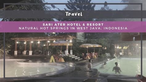 Sari Ater Hotel And Resort Natural Hot Springs In West Java Indonesia