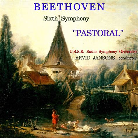 Beethoven Sixth Symphony No 6 In F Major Pastoral Op 68 Feat