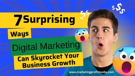 Surprising Ways Digital Marketing Can Skyrocket Your Business Growth