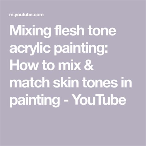 Mixing flesh tone acrylic painting: How to mix & match skin tones in ...