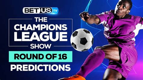 Champions League Predictions Round Of 16 Soccer Picks