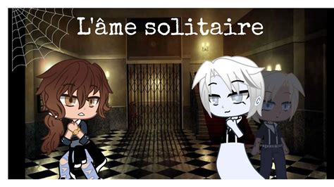 L âme solitaire partie 1 Gcmm gay Gcmm fr Gacha Club YouTube