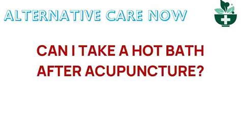 The Surprising Truth Can You Take A Hot Bath After Acupuncture