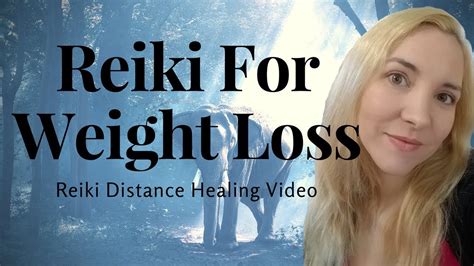 Reiki For Weight Loss Distance Healing Video Youtube