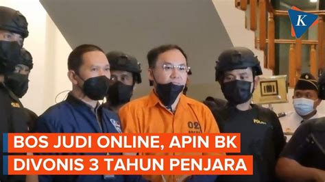 Bandar Judi Online Apin Bk Divonis Tahun Penjara Lebih Rendah Dari